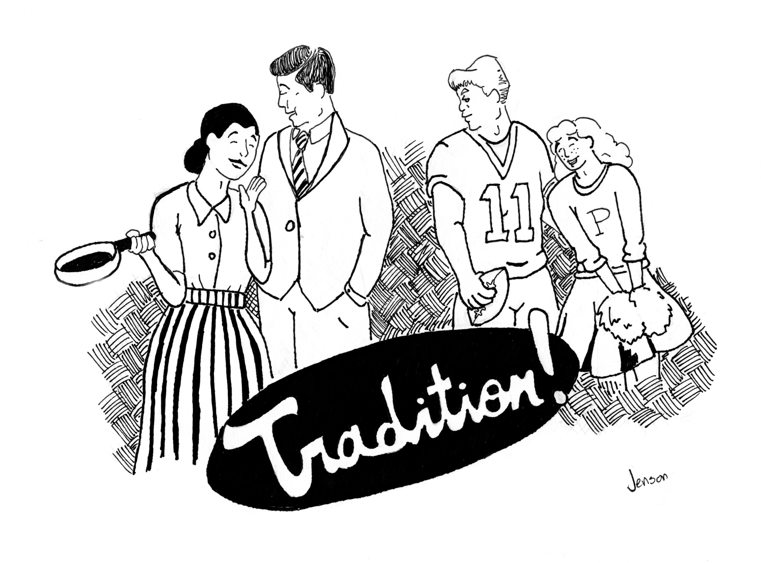 “Tradition: Holding back society since... oh, just about forever.