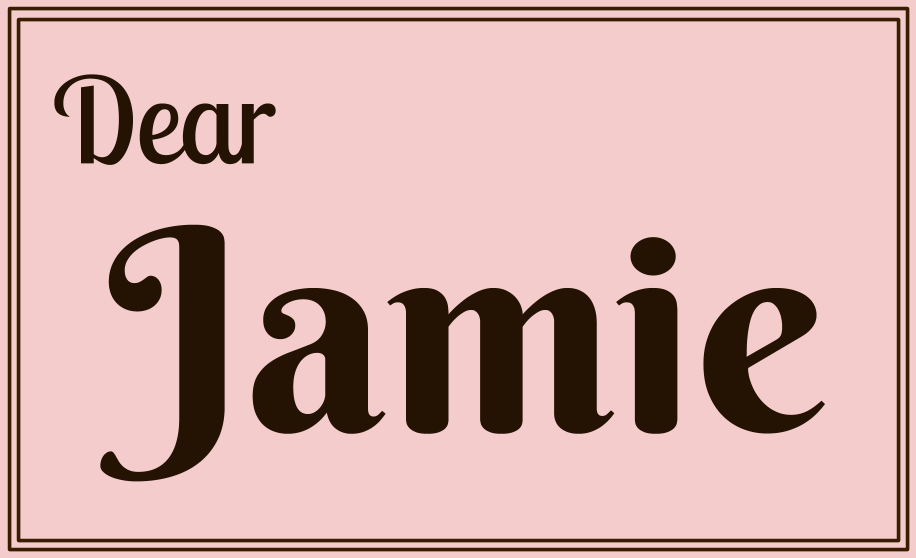 Dear Jamie