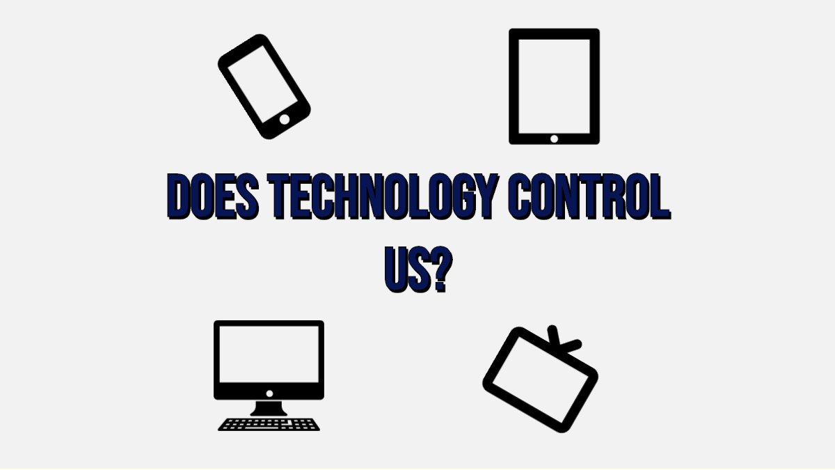 Do we control technology or does it control us?